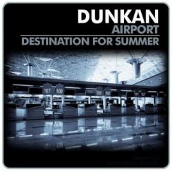 Dunkan - Airport: Destination for Summer