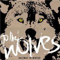 Halfway To Winter - To The Wolves