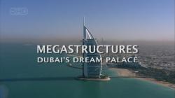 :     / Megastructures: Dubai's Dream Palac