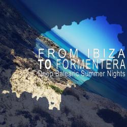VA - From Ibiza To Formentera: Deep Balearic Summer Nights