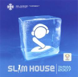 SlimHouse Зима 2007