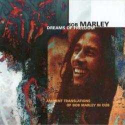 Dreams Of Freedom - Ambient Translations Of Bob Marley In Dub (1997) [FLAC]