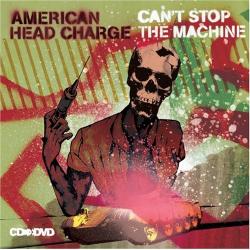 American Head Charge - Can't Stop The Machine