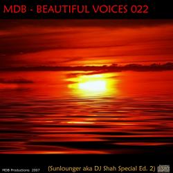 [MDB] BEAUTIFUL VOICES 022 (SUNLOUNGER aka DJ SHAH SP. ED.2) (2008)