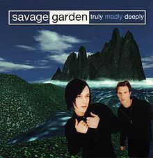 Savage garden Truly, Madly, Deeply