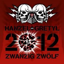 Hanzel und Gretyl-2012 - Zwanzig Zwolf (2008)