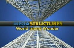 :    / Megastructures: World Island Wonder