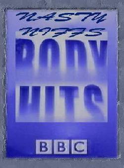 BBC:   -   / BBC: Body Hits. Nasty Niffs