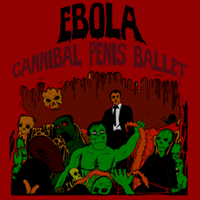Ebola - Cannibal Penis Ballet