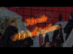   / Naruto - Akatsuki's plans