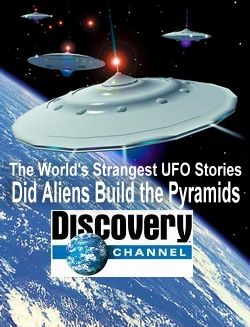 Discovery:   ? / Did Aliens Build the Pyramids?