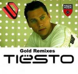 DJ Tiesto Tiesto's Gold REmixes