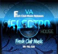 Fresh Club Music Releases of Electrohouse