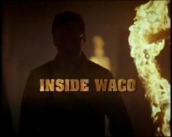   / Inside Waco