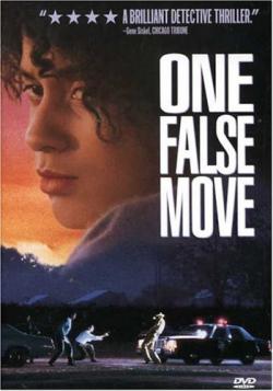    / One False Move