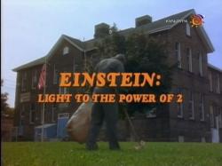 .   / Einstein: Light to the Power of 2
