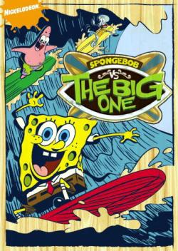     / SpongeBob vs. the Big One