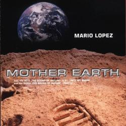 Mario Lopez - Mother Earth