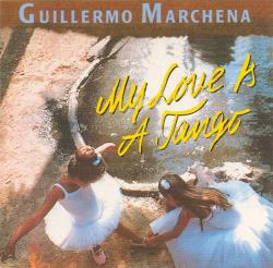 Guillermo Marchena - My Love is a Tango.1988