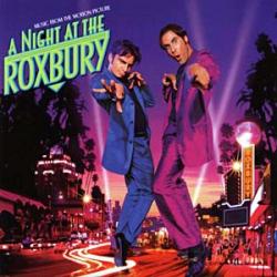      / A Night At The Roxbury Soundtrack