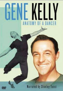   -   / Gene Kelly: Anatomy of a Dancer