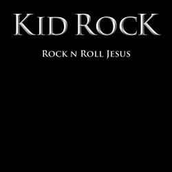 Kid Rock - Rock n Roll Jesus