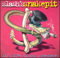 Slash's Snakepit - It's Five O'Clock Somewhere
