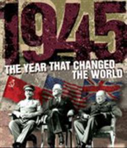 1945: The Year That Changed The World / 1945: ,  
