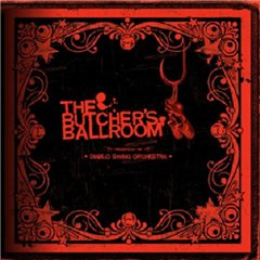 Diablo Swing Orchestra -The Butcher's Ballroom