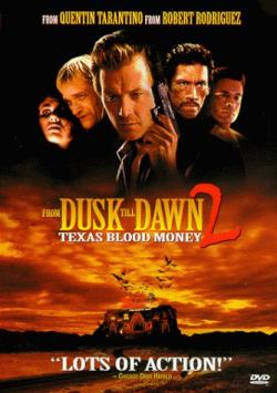     2 / From Dusk Till Dawn 2: Texas Blood Money