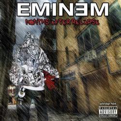 Eminem - Months After Relapse