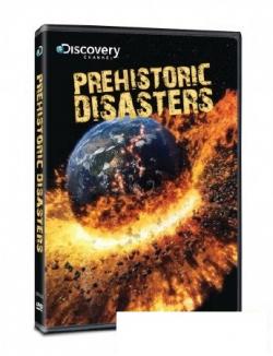   / Prehistoric Disasters