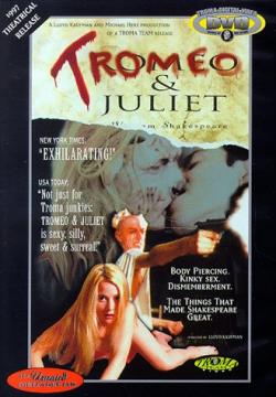    / Tromeo and Juliet