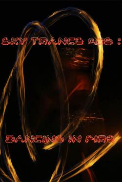 Sky Trance #26 - Dancing in Fire