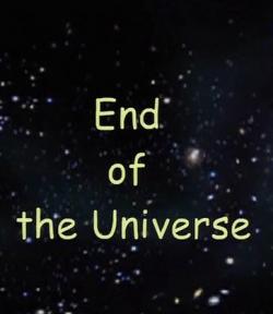  / End of the Universe
