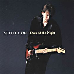 SCOTT HOLT - Dark of the night