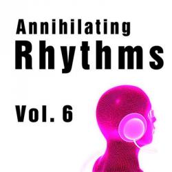 VA - Annihilating Rhythms Vol 6
