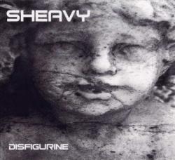 Sheavy - Disfigurine