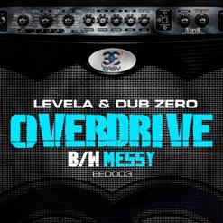 Levela-Overdrive/Messy [With Dub Zero]
