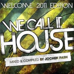 VA - We Call It House Welcome 2011 Edition