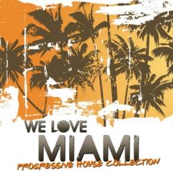 VA - We Love Miami: Progressive House Collection