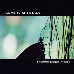 James Murray - Where Edges Meet