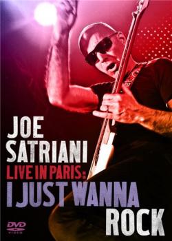 Joe Satriani - Live in Paris: I just wanna rock