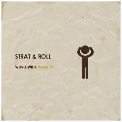 Strat Roll - Worldwide Insanity