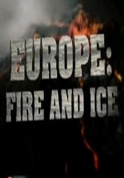   - :   ˸ / Europe: Fire and Ice