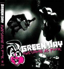 Green Day - Awesome As F**k