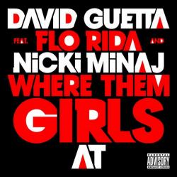 David Guetta feat. Flo Rida & Nicki Minaj - Where Them Girls At