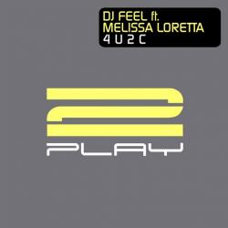 DJ Feel feat. Melissa Loretta - 4 U 2 C