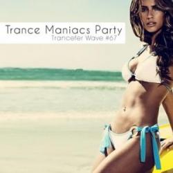 VA - Trance Maniacs Party: Trancefer Wave #67