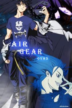   OVA/ Air Gear: Kuro no Hane to Nemuri no Mori - Break on the Sky [OVA] [3  3] [RAW] [JAP+SUB]